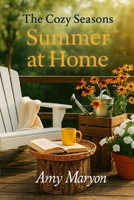 The Cozy Seasons: Summer at Home B0FNLKH1ND Book Cover