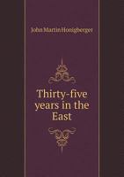 Thirty-Five Years in the East 5518888147 Book Cover