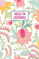 Health Journal: Record & Track Medical, Dental, Food, Exercise, Weight, Mental, Fitness, Mood, Diet Log Book Tracker 1676865543 Book Cover