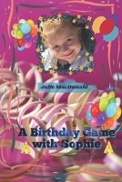 A birthday Game with Sophie B097N4X2KB Book Cover