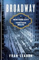 Broadway: A History of New York City in Thirteen Miles 039324010X Book Cover
