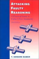 Attacking Faulty Reasoning: A Practical Guide to Fallacy-Free Arguments