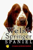 Welsh Springer Spaniel: A Complete and Reliable Handbook (Rare Breed) 079380762X Book Cover