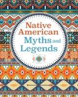 Native American Myths & Legends 1784287172 Book Cover