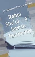 Rabbi Sha'ul - A Jewish Testimony 1478208589 Book Cover