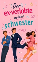 DER EX-VERLOBTE MEINER SCHWESTER: Eine verbotene M/M-Romance voller Geheimnisse, Rache und extremer, knisternder Slow-Burn-Spannung (German Edition) B0H26SFVLK Book Cover