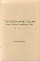 Guardian of the Law: Authority and Identity in James Fenimore Cooper 0271007087 Book Cover