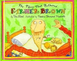 The Thing That Bothered Farmer Brown 0531068838 Book Cover