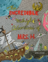 The Incredible Midnight Adventures of Mrs. H. B09K27XYTG Book Cover