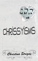 A Book of Chrissyisms 0995186588 Book Cover