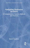 Navigating Qualitative Research: A Comprehensive Guide to Methods and Practices (Mastering Academic Excellence) 1041017901 Book Cover
