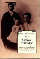 Mae Franking's My Chinese Marriage: An Annotated Edition 029275132X Book Cover