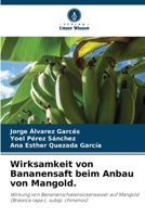 Wirksamkeit von Bananensaft beim Anbau von Mangold. (German Edition) 6209557783 Book Cover