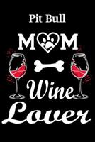 Pit Bull: Pit Bull Mom Wine Lover 1095723065 Book Cover