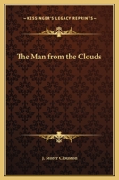 The Man from the Clouds 1500434094 Book Cover