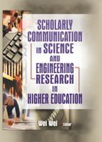 Scholarly Communication in Science and Engineering Research in Higher Education 0789021781 Book Cover