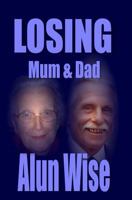 Losing Mum & Dad 1500961159 Book Cover