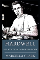 Hardwell Relaxation Coloring Book (Hardwell Relaxation Coloring Books) 1674381581 Book Cover