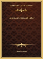 Common Sense and Labor 076613914X Book Cover