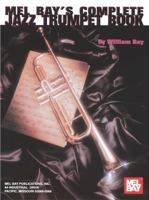 Mel Bays Complete Jazz Trumpet Book