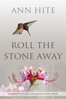 Roll the Stone Away : A Family?s Legacy of Racism and Abuse 0881467324 Book Cover