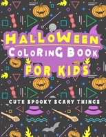 Halloween Kids Coloring Book: 50+ spooky coloring pages filled with monsters, witches, pumpkin, haunted house and more for hours of fun and relaxation | Ultimate halloween gift for Kids B09DJ7RH86 Book Cover