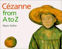 Cezanne from A to Z (Artists from A to Z) 0872264769 Book Cover