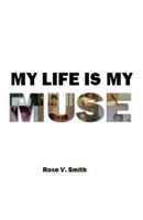 My Life Is My Muse 1540665577 Book Cover