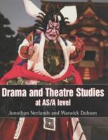 Drama and Theatre Studies at AS and A Level 0340758600 Book Cover