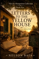 LETTERS TO THE YELLOW HOUSE: A Novel of Small-Town Affective Realism B0HFKZ1DHM Book Cover