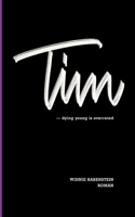 Tim: Dying Young is Overrated (German Edition) 3695189134 Book Cover
