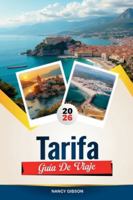 GUÍA DE VIAJE TARIFA 2026: Experimente la ciudad de surf más meridional de España con deportes de viento, calles históricas, observación de delfines, castillos árabes y consejos de viaje B0G4GVT7SM Book Cover