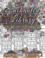 The Enchanted Library: A Coloring Book for Writers and Bookworms 1976482941 Book Cover