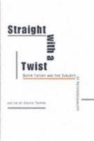 Straight with a Twist: Queer Theory and the Subject of Heterosexuality 0252068130 Book Cover