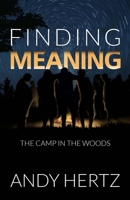 Finding Meaning: The Camp in the Woods B0C4WTWN1R Book Cover