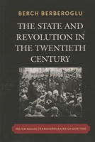 The State and Revolution in the Twentieth-Century: Major Social Transformations of Our Time 0742538842 Book Cover