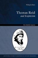Thomas Reid and Scepticism: His Reliabilist Response 0415408334 Book Cover