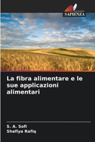 La fibra alimentare e le sue applicazioni alimentari (Italian Edition) 6208263417 Book Cover