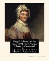 Abigail Adams and Her Times 1535426179 Book Cover