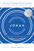 Jonah: Grace for Sinners and Saints, Study Guide with Leader's Notes 1948130653 Book Cover