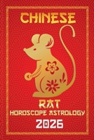 Rat Chinese Horoscope 2026 (12 Chinese Zodiac Signs Astrology & Horoscope 2026) B0FMVVTL8T Book Cover