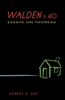 Walden X 40: Essays on Thoreau 0253223547 Book Cover