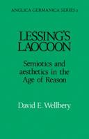 Lessing's Laocoon: Semiotics and Aesthetics in the Age of Reason (Anglica Germanica Series 2) 0521109396 Book Cover