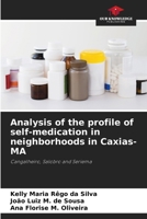 Analysis of the profile of self-medication in neighborhoods in Caxias-MA 620774960X Book Cover