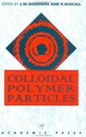 Colloidal Polymer Particles 0122900456 Book Cover