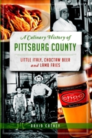 A Culinary History of Pittsburg County: Little Italy, Choctaw Beer & Lamb Fries 162619162X Book Cover