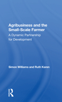 Agribusiness and the Small-Scale Farmer: A Dynamic Partnership for Development 0813301467 Book Cover