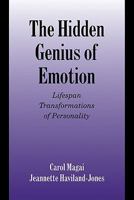 The Hidden Genius of Emotion: Lifespan Transformations of Personality 0521129532 Book Cover