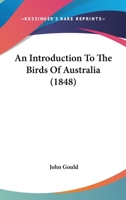 An Introduction to the Birds of Australia 1016200587 Book Cover