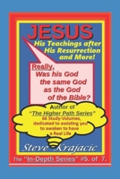 Jesus: His Teachings after his Resurrection and a lot more (The “In-Depth Journey" Series) B0CXSJK7SF Book Cover